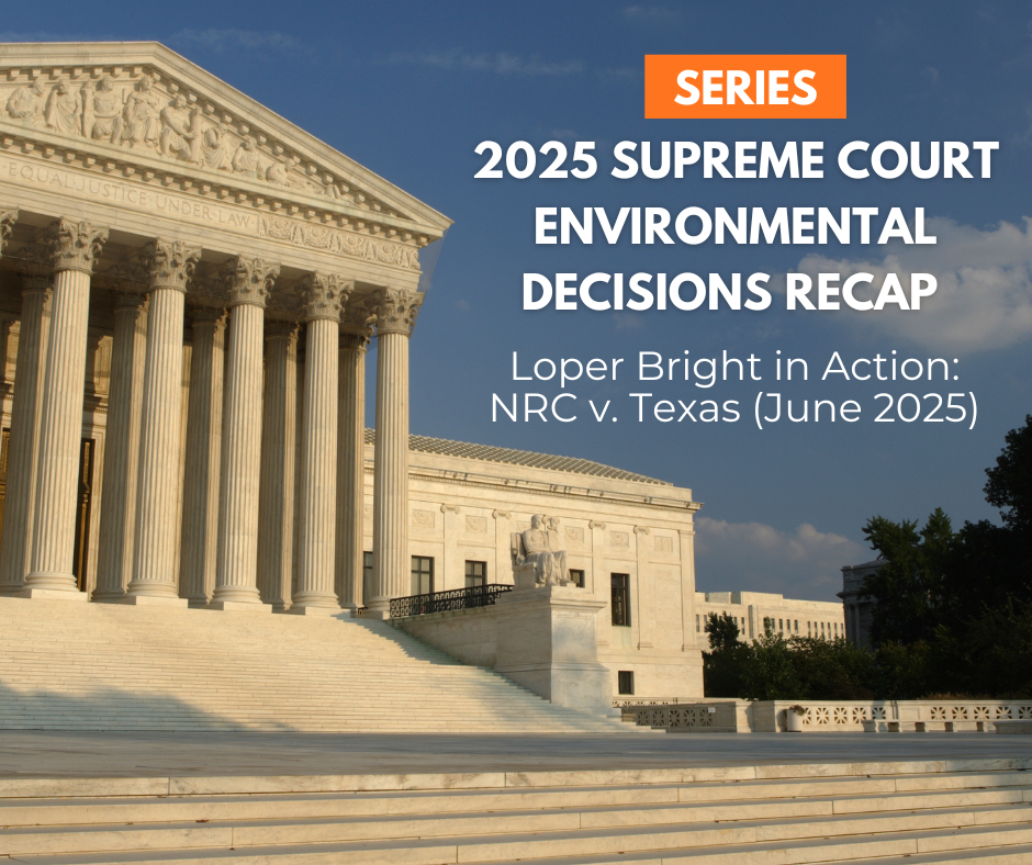 2025 Supreme Court Environmental Decisions Recap: Loper Bright in ...