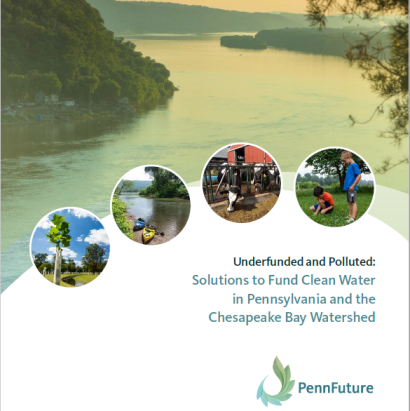 Thumbnail for Underfunded and Polluted: Solutions to Fund Clean Water in Pennsylvania and the Chesapeake Bay Watershed