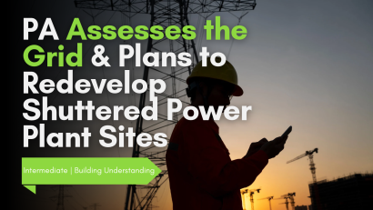 Thumbnail for PA Assesses the Grid and Plans to Redevelop Shuttered Power Plant Sites