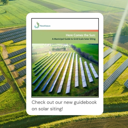 Thumbnail for Here Comes the Sun: PennFuture's Guide to Planning for Grid-Scale Solar Development